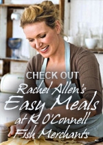 Rachel Allen’s Easy Meals on K O’Connell Fish Merchants